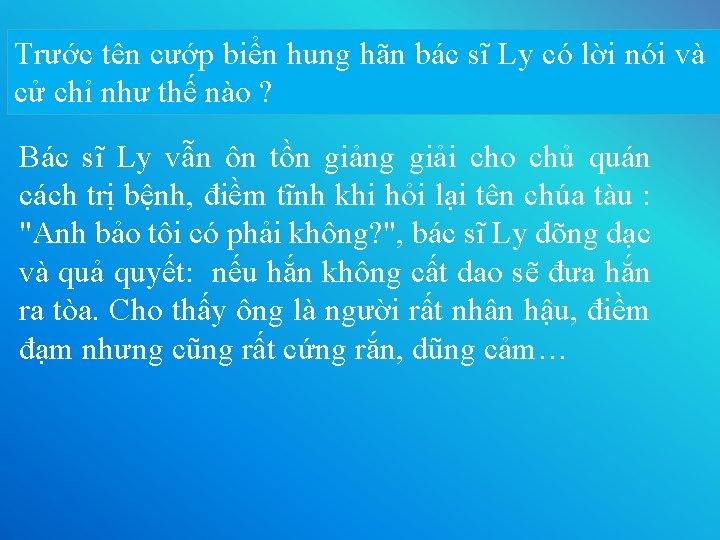 Trước tên cướp biển hung hãn bác sĩ Ly có lời nói và cử