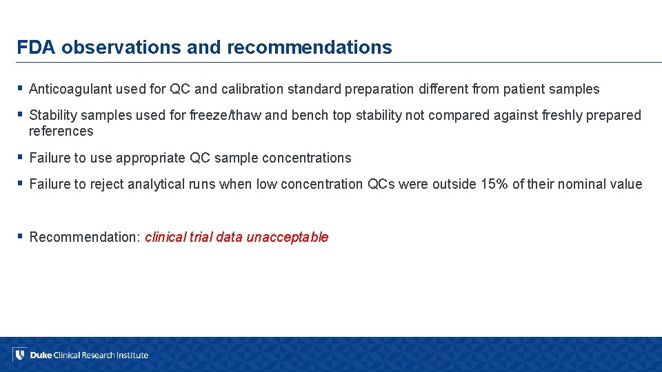 FDA observations and recommendations § Anticoagulant used for QC and calibration standard preparation different