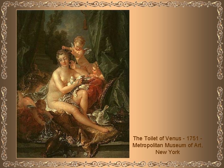 The Toilet of Venus - 1751 Metropolitan Museum of Art, New York 