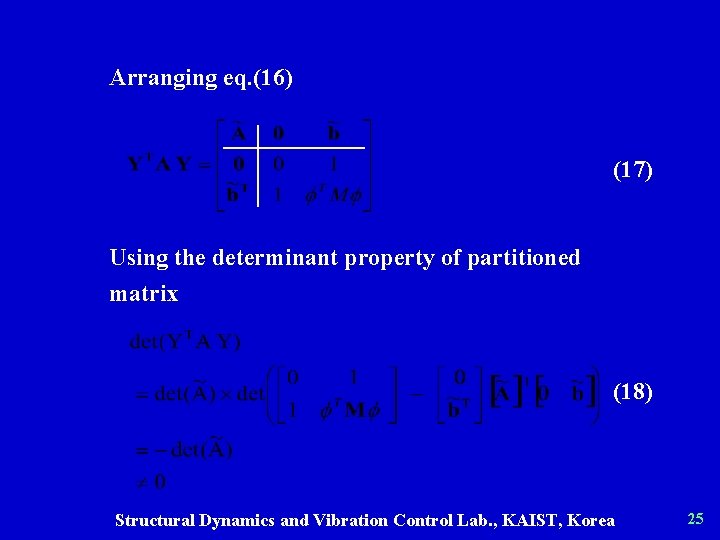 Arranging eq. (16) (17) Using the determinant property of partitioned matrix (18) Structural Dynamics