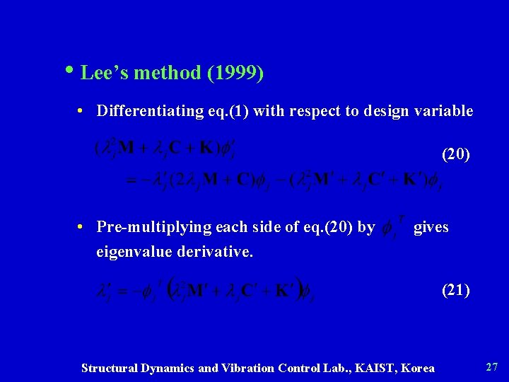  • Lee’s method (1999) • Differentiating eq. (1) with respect to design variable