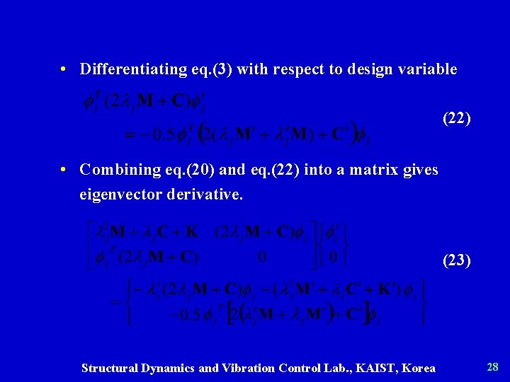  • Differentiating eq. (3) with respect to design variable (22) • Combining eq.