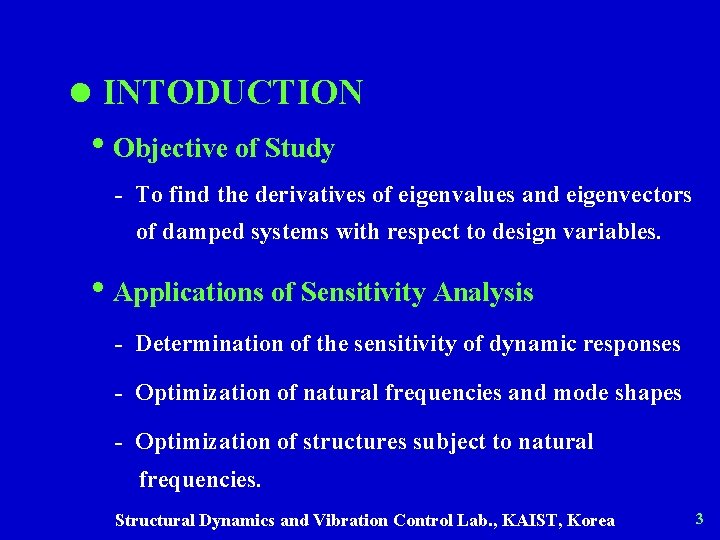 l INTODUCTION • Objective of Study - To find the derivatives of eigenvalues and