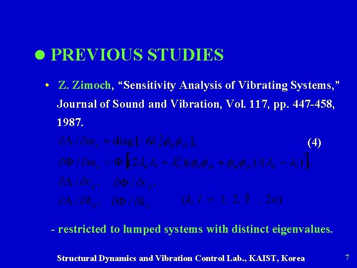 l PREVIOUS STUDIES • Z. Zimoch, “Sensitivity Analysis of Vibrating Systems, ” Journal of