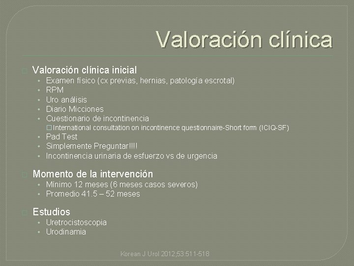 Valoración clínica � Valoración clínica inicial • • • Examen físico (cx previas, hernias,