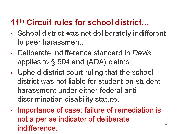 11 th Circuit rules for school district… • • School district was not deliberately