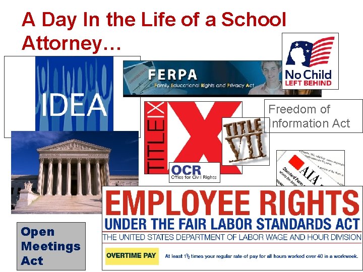 A Day In the Life of a School Attorney… Freedom of Information Act Open