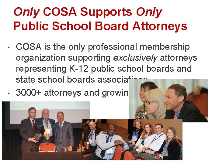 Only COSA Supports Only Public School Board Attorneys • • COSA is the only