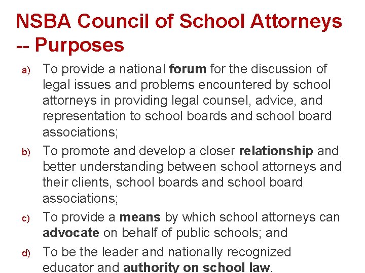 NSBA Council of School Attorneys -- Purposes a) b) c) d) To provide a
