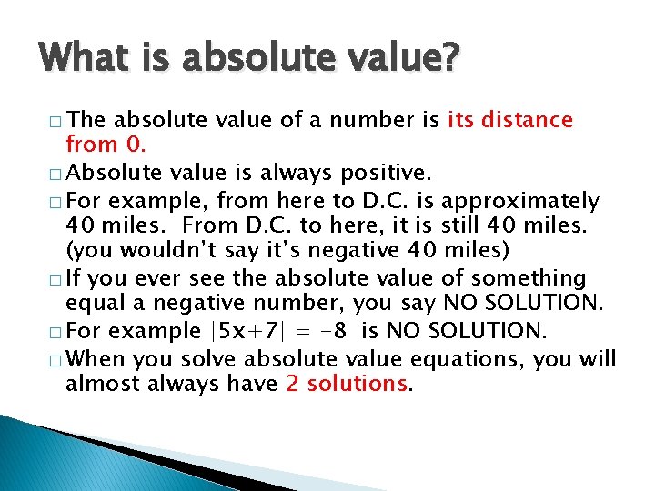 What is absolute value? � The absolute value of a number is its distance