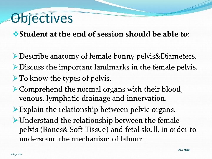 Objectives v. Student at the end of session should be able to: Ø Describe