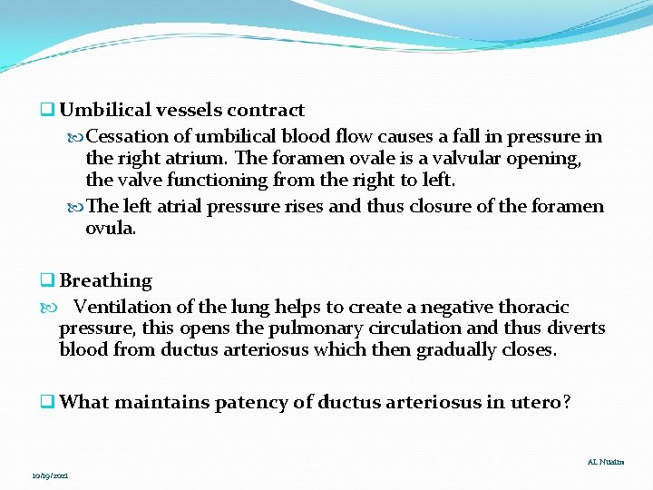 q Umbilical vessels contract Cessation of umbilical blood flow causes a fall in pressure