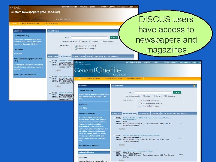 DISCUS users have access to newspapers and magazines 