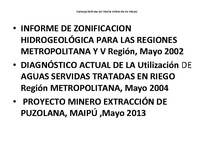 Consejo Defensa del Medio Ambiente de Maipú • INFORME DE ZONIFICACION HIDROGEOLÓGICA PARA LAS