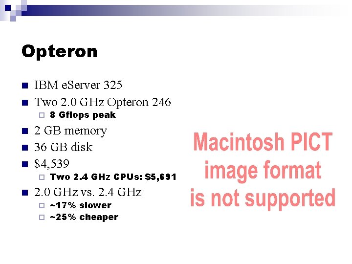 Opteron n n IBM e. Server 325 Two 2. 0 GHz Opteron 246 ¨