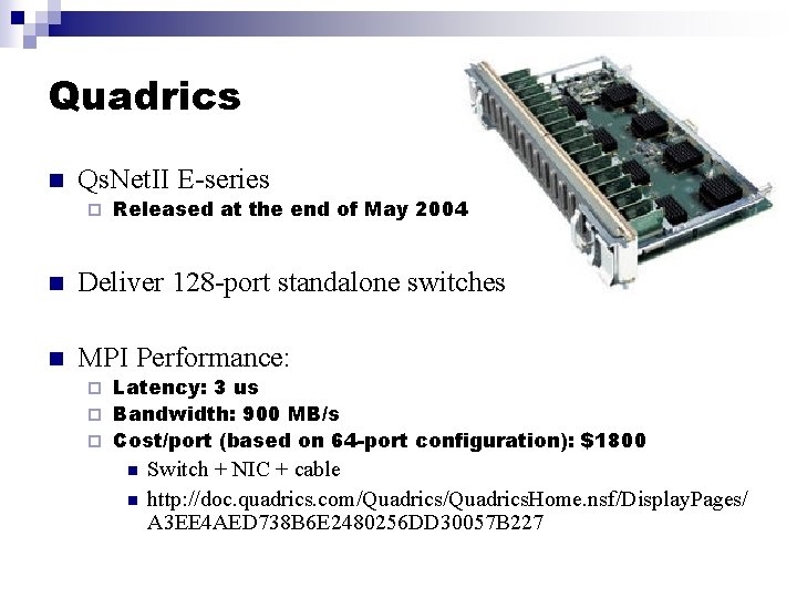 Quadrics n Qs. Net. II E-series ¨ Released at the end of May 2004
