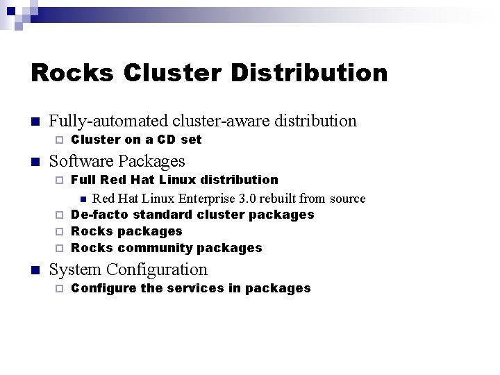 Rocks Cluster Distribution n Fully-automated cluster-aware distribution ¨ n Cluster on a CD set