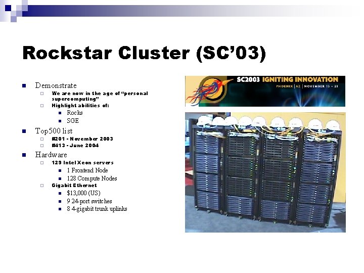Rockstar Cluster (SC’ 03) n Demonstrate ¨ ¨ We are now in the age