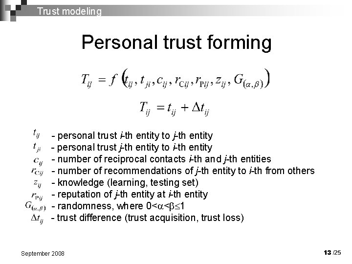 Trust modeling Personal trust forming - personal trust i-th entity to j-th entity -