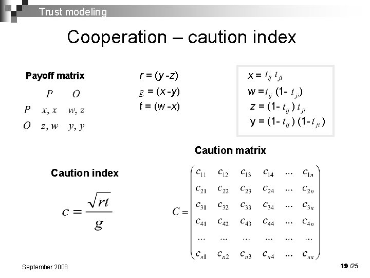 Trust modeling Cooperation – caution index Payoff matrix r = (y -z) x= g