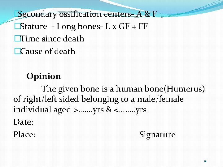 �Secondary ossification centers- A & F �Stature - Long bones- L x GF +