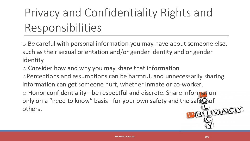 Privacy and Confidentiality Rights and Responsibilities o Be careful with personal information you may