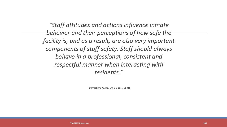 “Staff attitudes and actions influence inmate behavior and their perceptions of how safe the