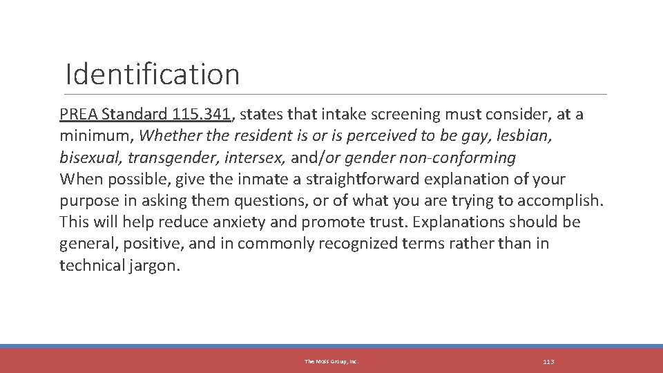 Identification PREA Standard 115. 341, states that intake screening must consider, at a minimum,