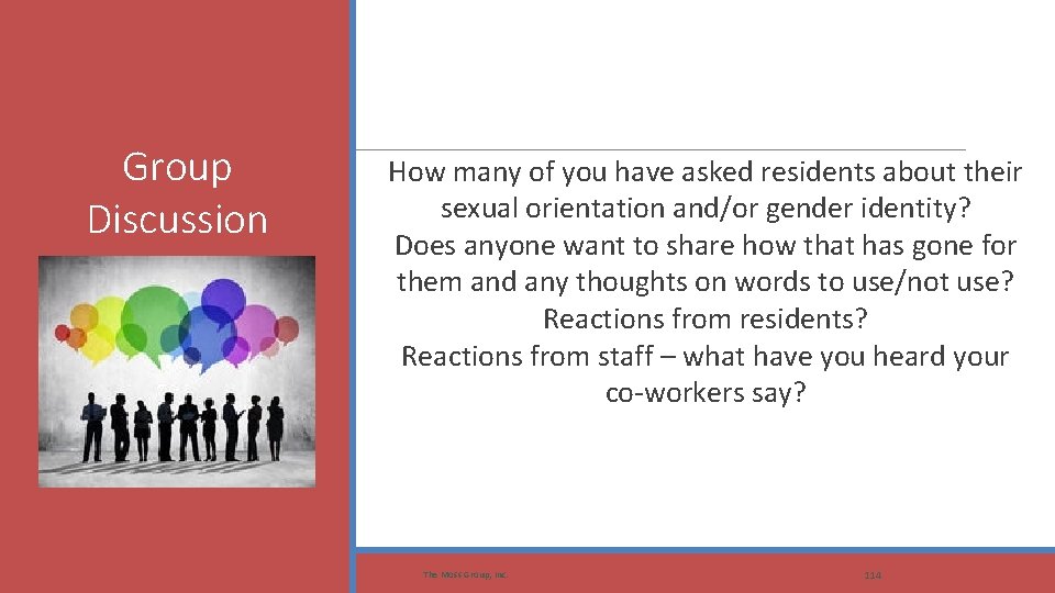 Group Discussion How many of you have asked residents about their sexual orientation and/or