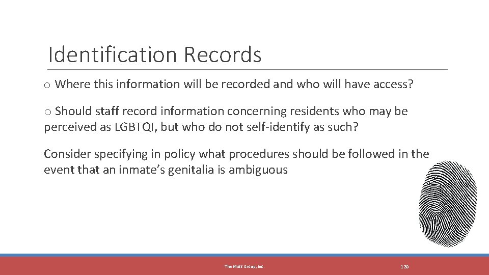 Identification Records o Where this information will be recorded and who will have access?