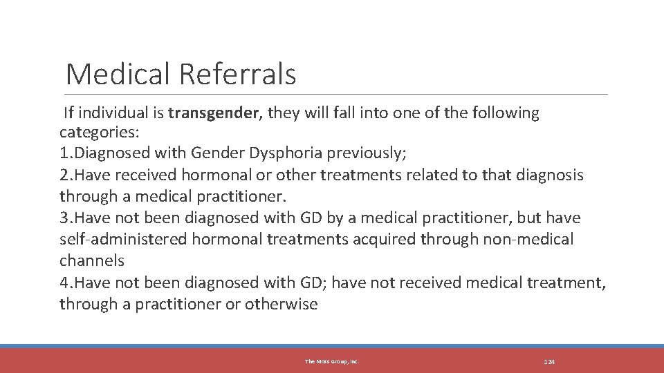 Medical Referrals If individual is transgender, they will fall into one of the following