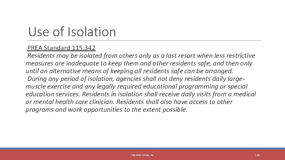 Use of Isolation PREA Standard 115. 342 Residents may be isolated from others only