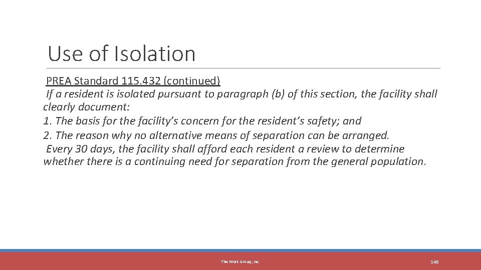 Use of Isolation PREA Standard 115. 432 (continued) If a resident is isolated pursuant