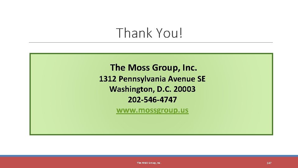 Thank You! The Moss Group, Inc. 1312 Pennsylvania Avenue SE Washington, D. C. 20003