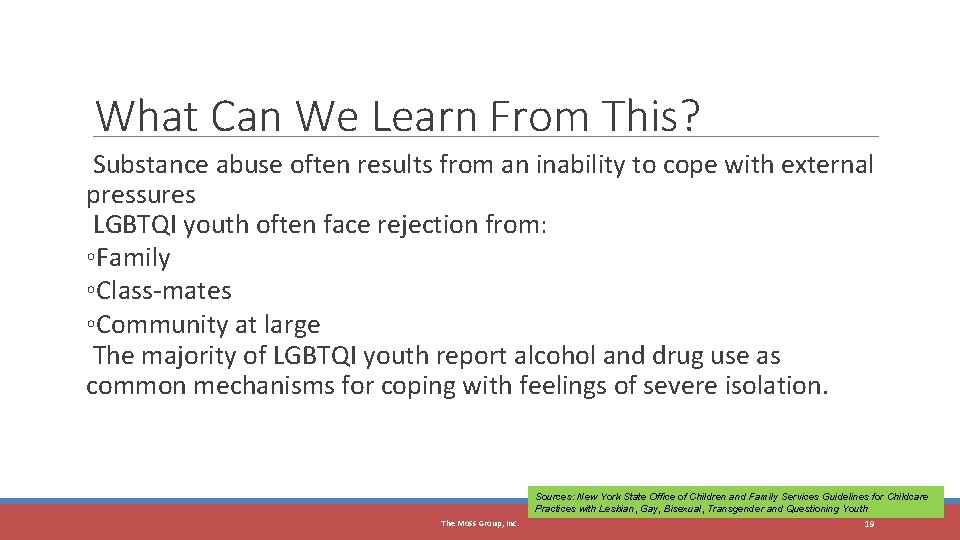 19 What Can We Learn From This? Substance abuse often results from an inability