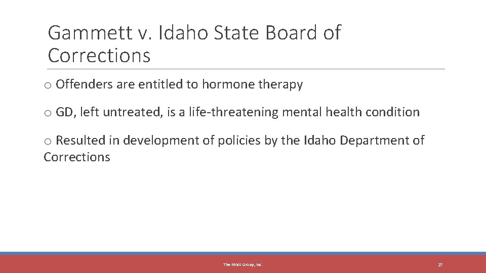 Gammett v. Idaho State Board of Corrections o Offenders are entitled to hormone therapy