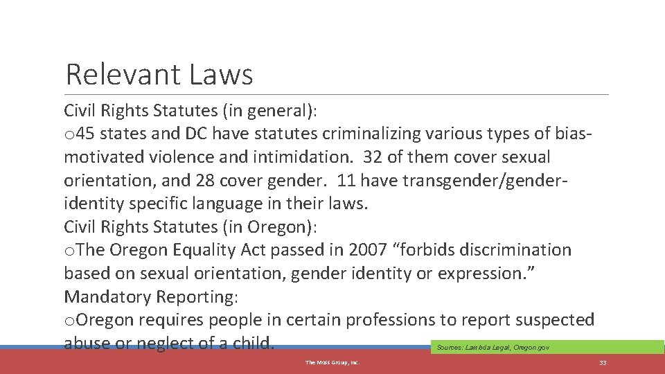 33 Relevant Laws Civil Rights Statutes (in general): o 45 states and DC have
