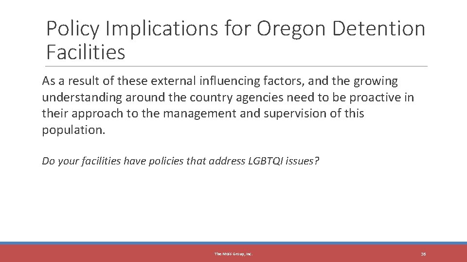 36 Policy Implications for Oregon Detention Facilities As a result of these external influencing