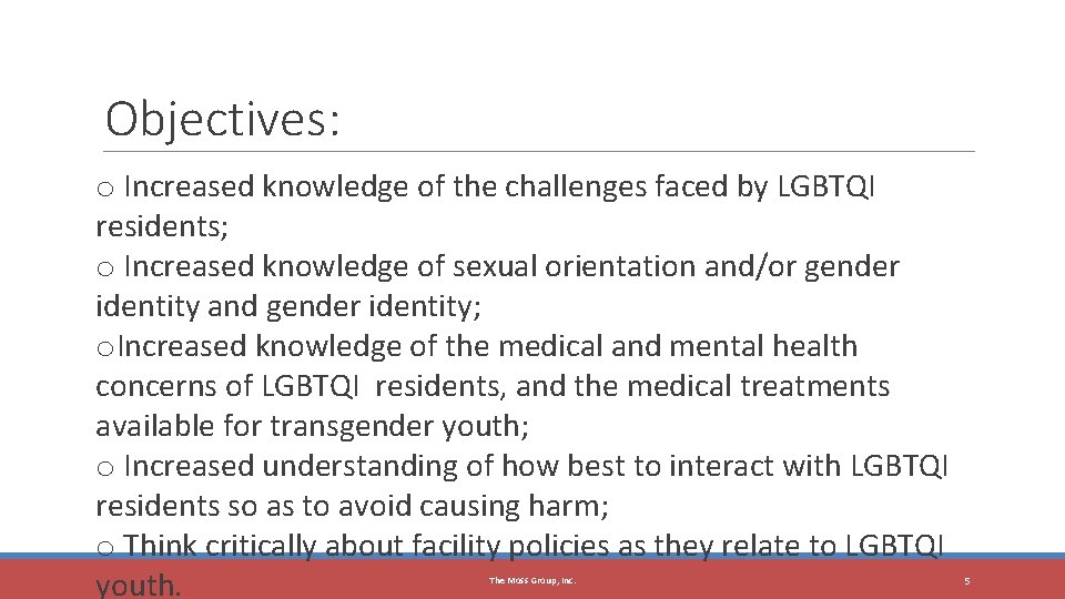 Objectives: o Increased knowledge of the challenges faced by LGBTQI residents; o Increased knowledge