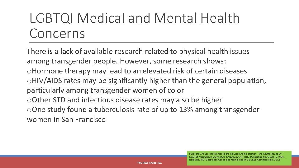 The Moss Group, Inc. LGBTQI Medical and Mental Health Concerns There is a lack