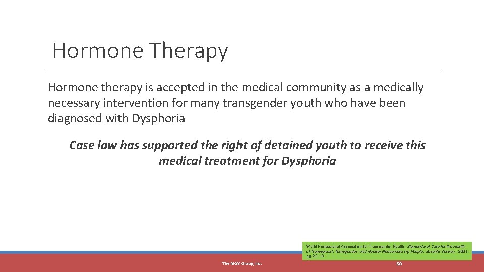The Moss Group, Inc. Hormone Therapy Hormone therapy is accepted in the medical community