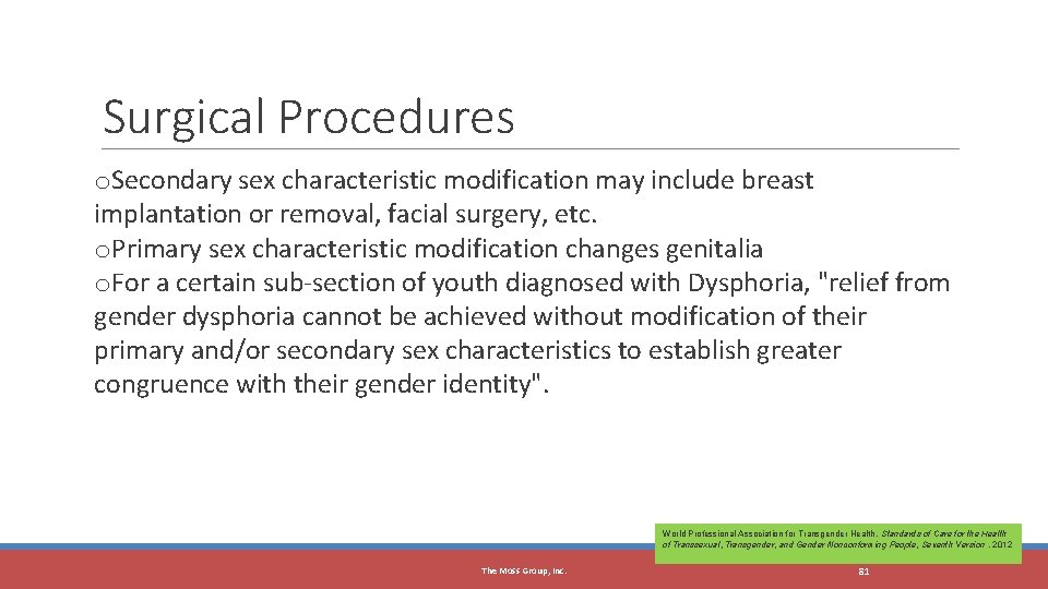 The Moss Group, Inc. Surgical Procedures o. Secondary sex characteristic modification may include breast