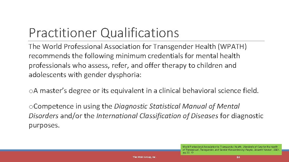 The Moss Group, Inc. Practitioner Qualifications The World Professional Association for Transgender Health (WPATH)