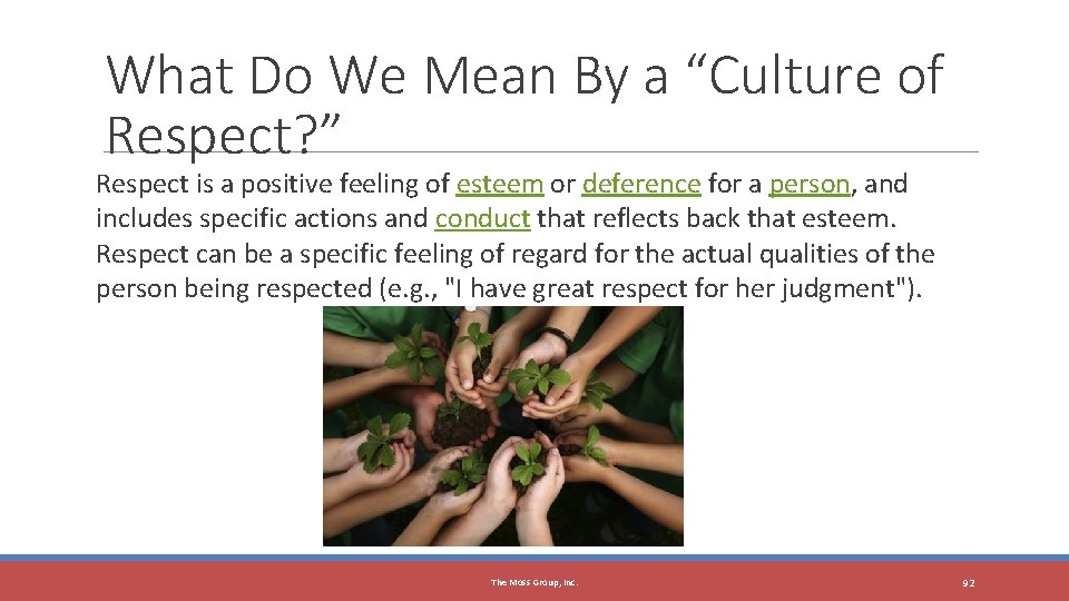 What Do We Mean By a “Culture of Respect? ” Respect is a positive