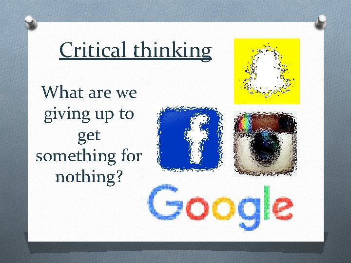Critical thinking What are we giving up to get something for nothing? 