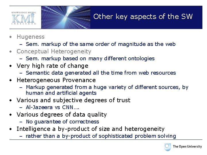 Other key aspects of the SW • Hugeness – Sem. markup of the same