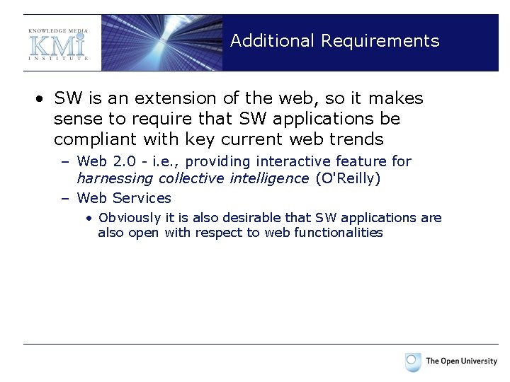 Additional Requirements • SW is an extension of the web, so it makes sense