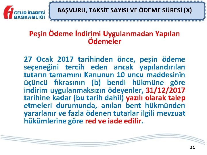 BAŞVURU, TAKSİT SAYISI VE ÖDEME SÜRESİ (X) Peşin Ödeme İndirimi Uygulanmadan Yapılan Ödemeler 27