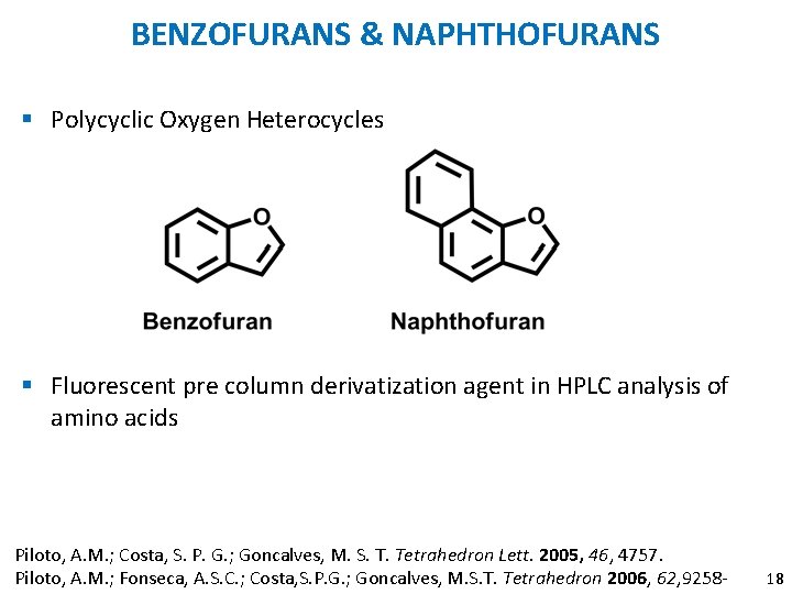 BENZOFURANS & NAPHTHOFURANS § Polycyclic Oxygen Heterocycles § Fluorescent pre column derivatization agent in