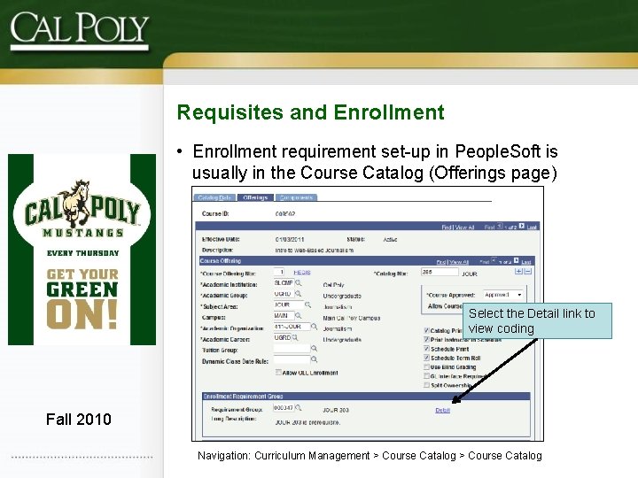 Requisites and Enrollment • Enrollment requirement set-up in People. Soft is usually in the
